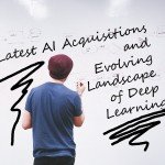 Latest AI Acquisitions and Evolving Landscape of Deep Learning_Cover