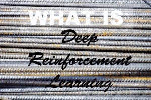 What is Deep Reinforcement Learning - cover