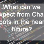 What can we expect from Chatbots in the near future-cover