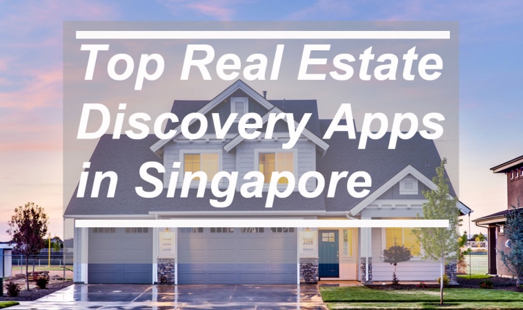 Top Real Estate Discovery Apps in Singapore Top Real Estate Discovery Apps in Singapore