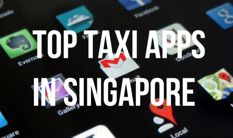 Review of Top 4 Taxi Apps in Singapore Review of Top 4 Taxi Apps in Singapore