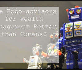 Are robo-advisors for wealth management better than humans?