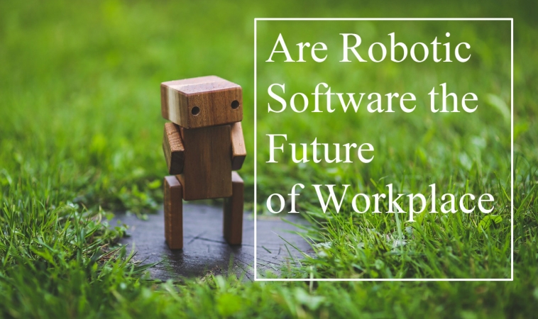 Are Robotic Software the Future of Workplace