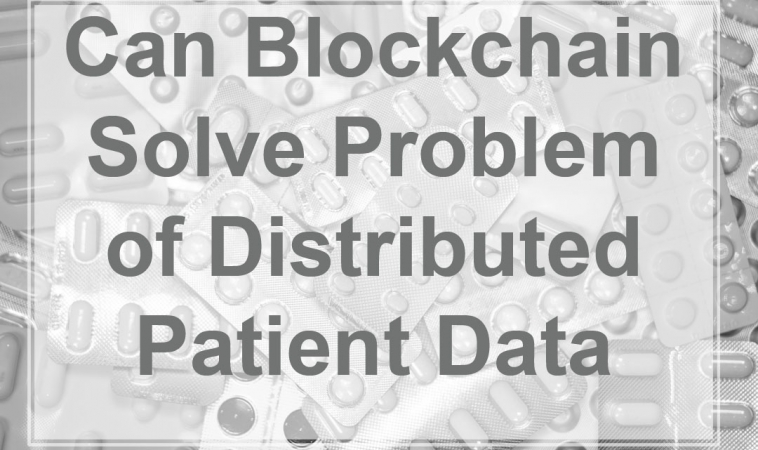 Can Blockchain Solve Problem of Distributed Patient Data