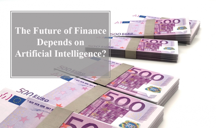 The future of finance depends on Artificial Intelligence The future of finance depends on Artificial Intelligence