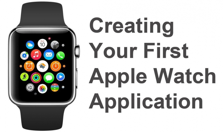 Creating Your First Apple Watch Application