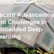 Recent advancements and Challenges in Embedded Deep Learning