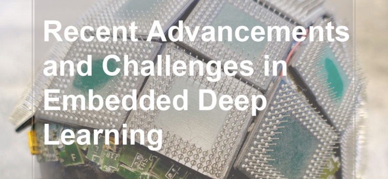 Recent advancements and Challenges in Embedded Deep Learning