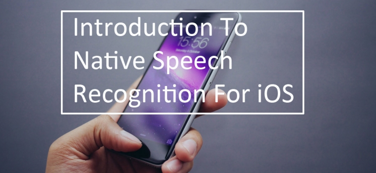 Introduction to Native Speech Recognition For iOS