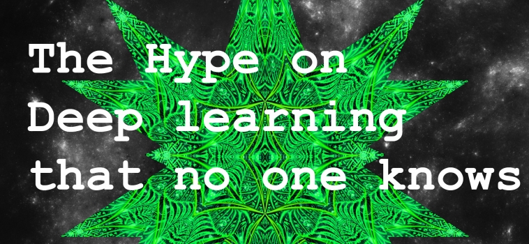Hype on Deep Learning That No One Knows