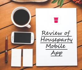 Review of Houseparty Mobile App
