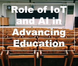 Role of IoT and AI in Advancing Education