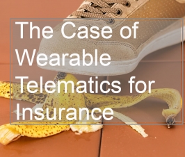 The Case of Wearable Telematics for Insurance