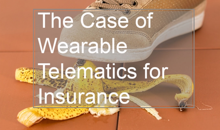 The Case of Wearable Telematics for Insurance