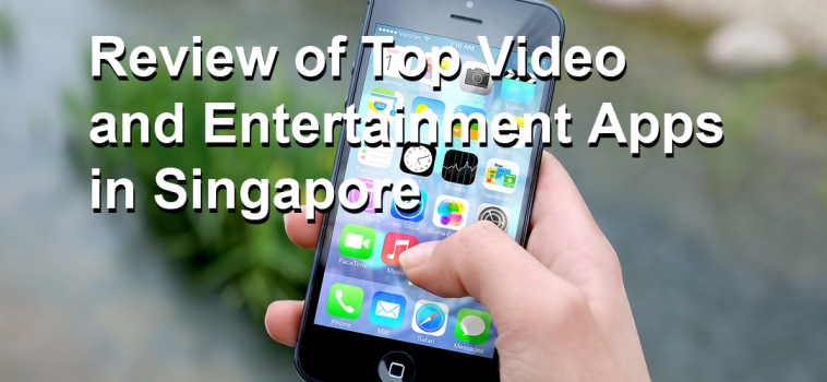 Review of Top Video and Entertainment Apps in Singapore
