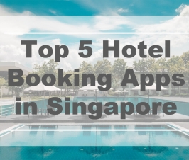 Top 5 Hotel Booking Apps in Singapore