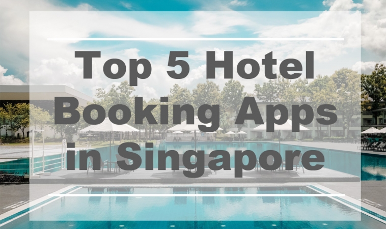 Top 5 Hotel Booking Apps in Singapore