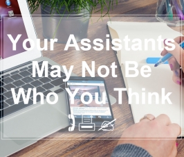 Your Assistants May Not Be Who You Think